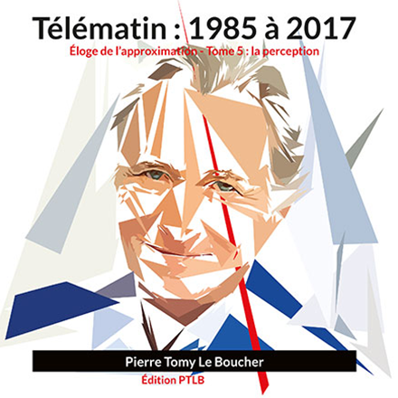 Couverture du livre Télématin : 1985 à 2017 — Éloge de l’approximation, Tome 5