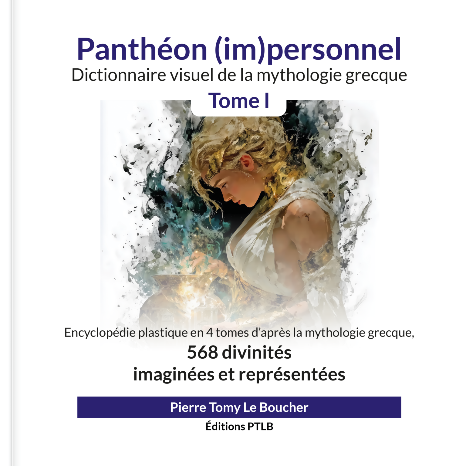 Panthéon (im)personnel Dictionnaire visuel de la mythologie grecque Tome I