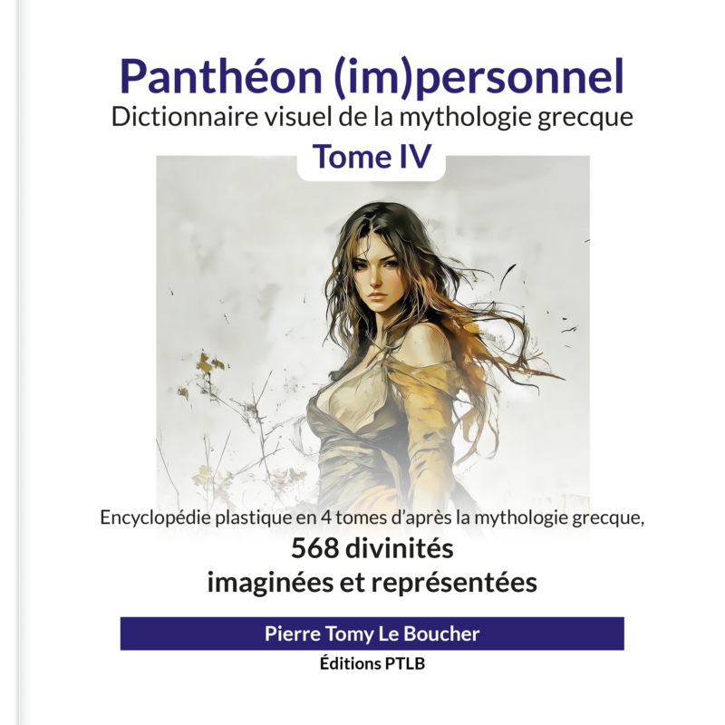 Panthéon (im)personnel Dictionnaire visuel de la mythologie grecque Tome IV